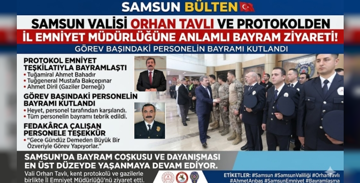 Samsun Valisi Orhan Tavlı'dan Emniyet Müdürlüğüne Anlamlı Ziyaret