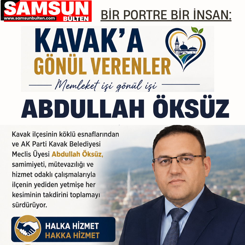 Kavak'a Gönül Verenler: Abdullah Öksüz