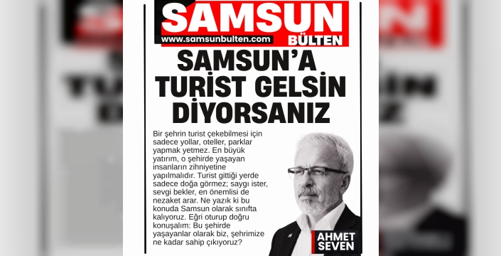 Samsun'a Turist Gelsin Diyorsanız