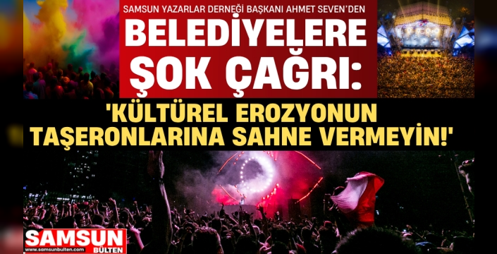 Samsun Yazarlar Derneği'nden Belediyelere Şok Çağrı: 'Kültürel Erozyonun Taşeronlarına Sahne Vermeyin!'