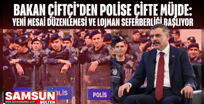BAKAN ÇİFTÇİ’DEN POLİSE ÇİFTE MÜJDE