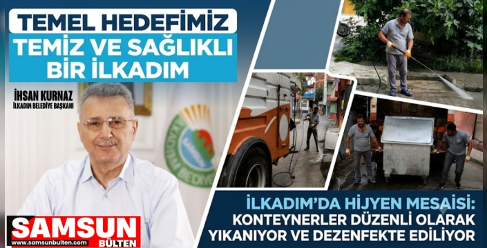 Başkan İhsan Kurnaz: 'Temel Hedefimiz Temiz ve Sağlıklı Bir İlkadım'