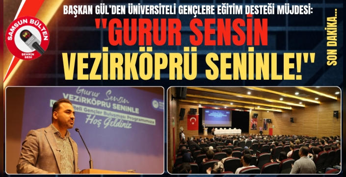 Başkan Gül’den Üniversiteli Gençlere Eğitim Desteği Müjdesi