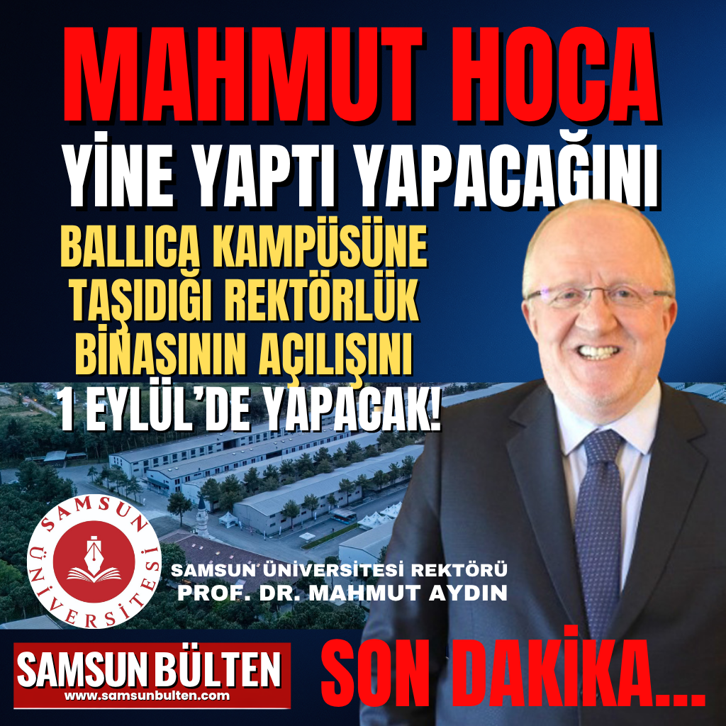 Mahmut Hoca Yaptı Yapacağını Samsun Üniversitesi Yeni Rektörlük Binasına Açılış Yapıyor