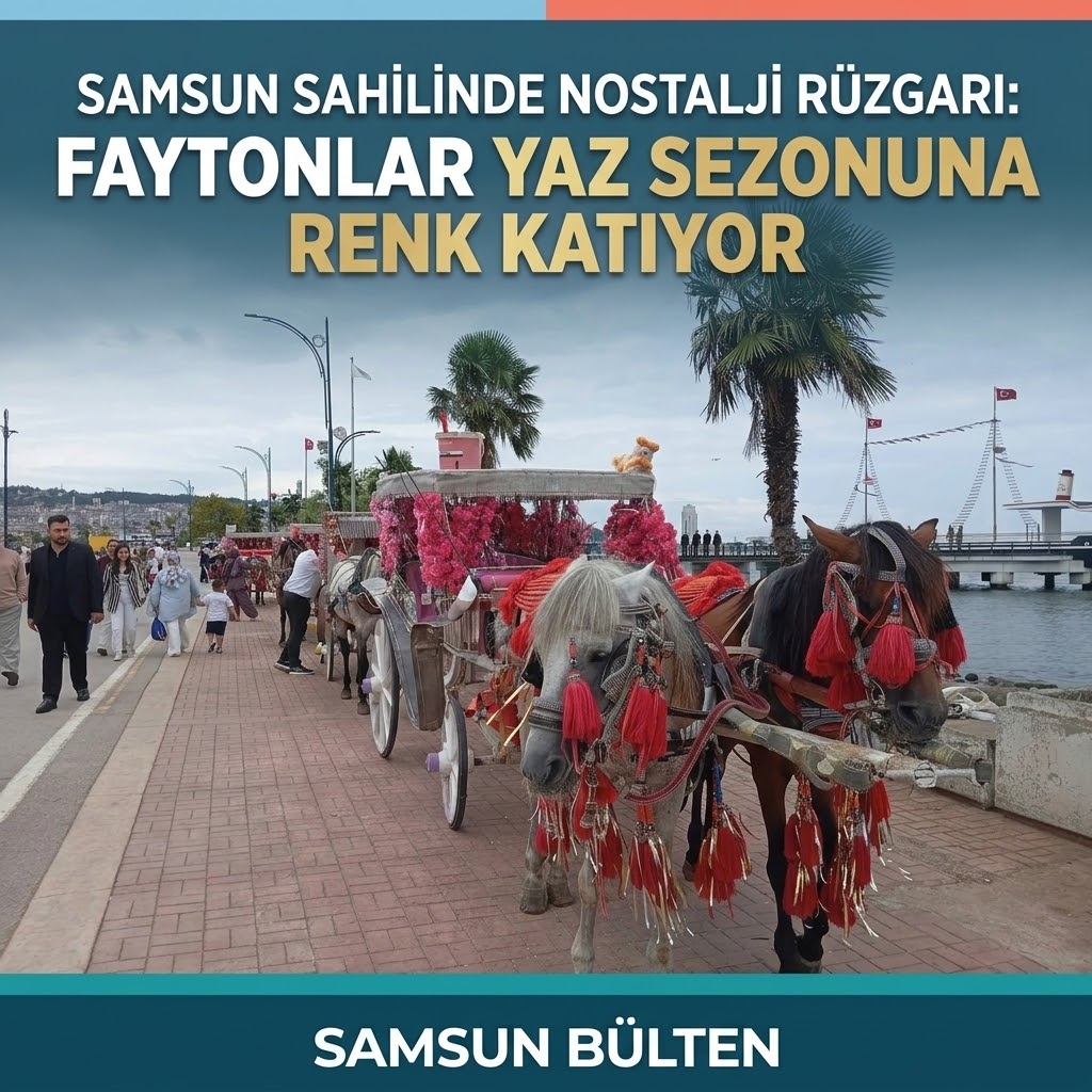 Samsun Sahilinde Nostalji Rüzgarı: Faytonlar Yaz Sezonuna Renk Katıyor