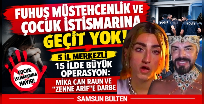 5 İL MERKEZLİ 15 İLDE FUHUŞ VE ÇOCUK İSTİSMARINA YÖNELİK DEV OPERASYON