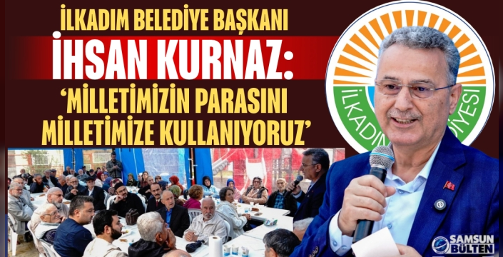 Başkan İhsan Kurnaz: ‘Milletimizin Parasını Milletimize Kullanıyoruz'