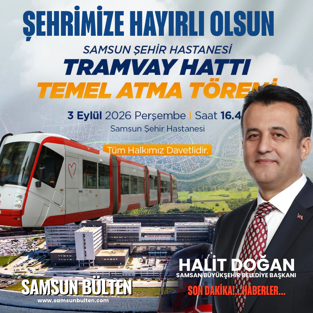 Samsun’da Ulaşımda Tarihi Adım: Şehir Hastanesi Tramvay Hattının Temelleri Atılıyor