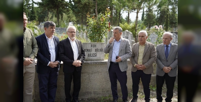 ÂŞIK KEMALİ BÜLBÜL, VEFATININ 14. YILINDA KABRİ BAŞINDA DUALARLA ANILDI