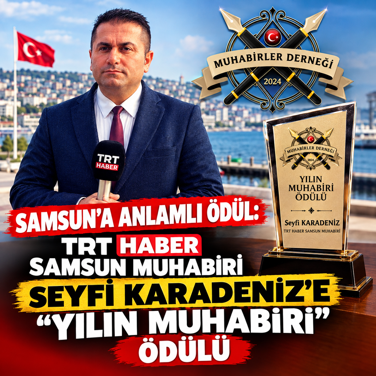 TRT HABER SAMSUN MUHABİRİ SEYFİ KARADENİZ'E 'YILIN MUHABİRİ' ÖDÜLÜ