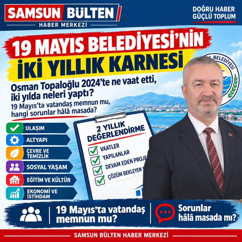19 MAYIS BELEDİYESİ’NİN İKİ YILLIK KARNESİ