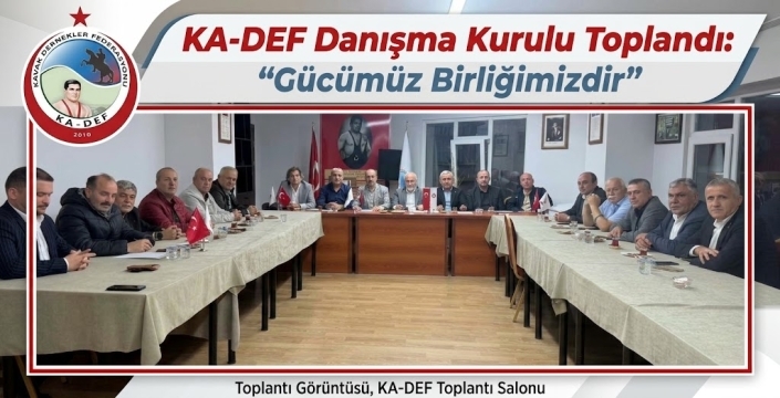 KA-DEF Danışma Kurulu Toplandı
