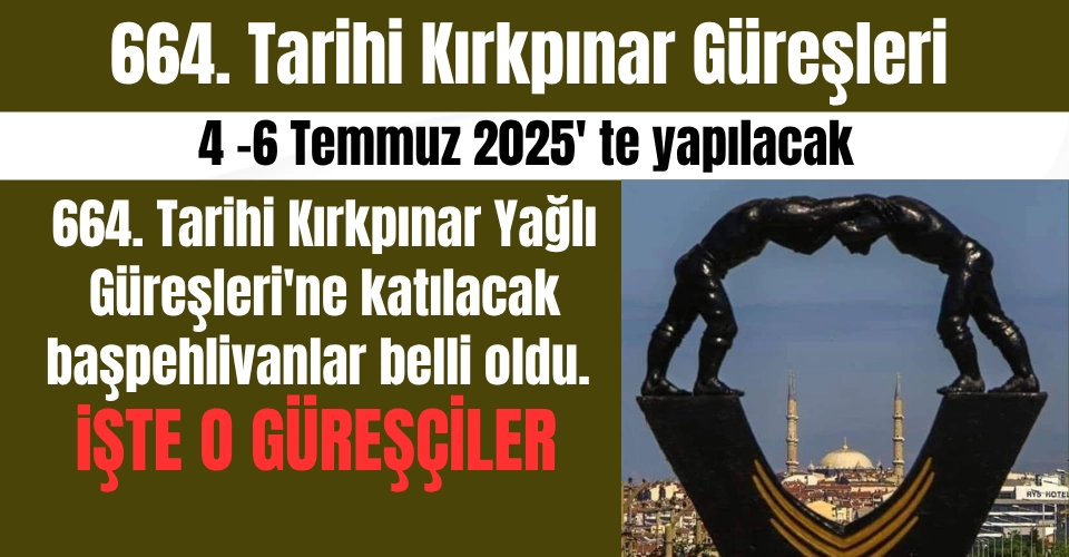 664. Tarihi Kırkpınar Güreşleri