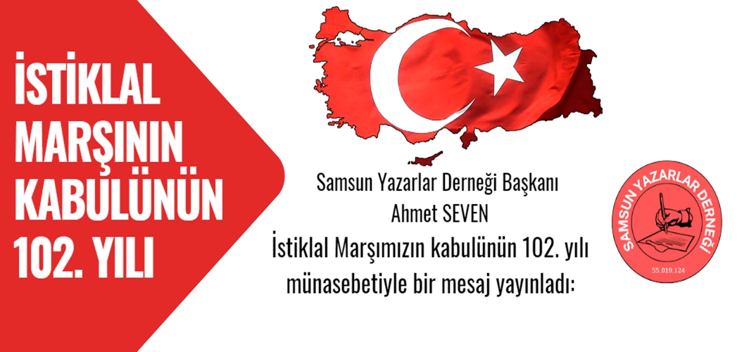 Ahmet SEVEN: İstiklal Marşımız Türk Milletinin karakter haritasıdır