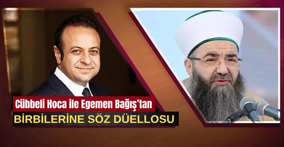 Cübbeli Ahmet ile Egemen Bağış sosyal medyada söz düellosu