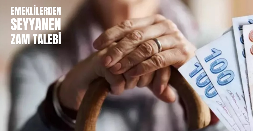 Emeklilere Seyyanen Zam Verilecek mi?
