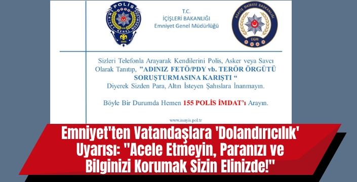 Emniyet'ten Vatandaşlara 'Dolandırıcılık' Uyarısı