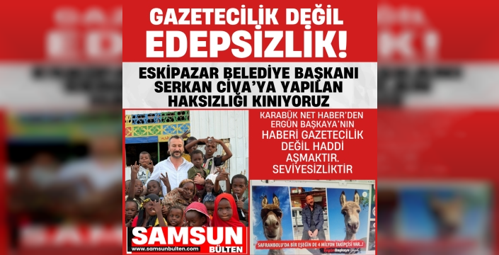 Gazetecilik değil edepsizlik: Serkan Civa'ya Samsun'dan Destek