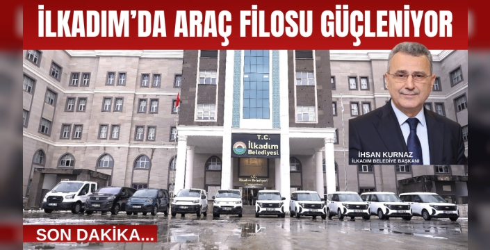 İlkadım’da araç filosu güçleniyor