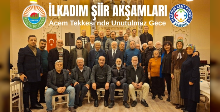 İlkadım’da Şiir ve Gümüşhane Rüzgarı Esti: Acem Tekkesi’nde Unutulmaz Gece