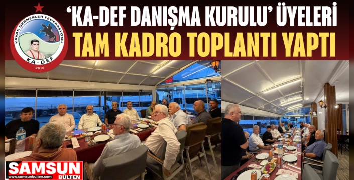 KA-DEF Danışma Kurulu Ahmet Seven Başkanlığında Toplandı