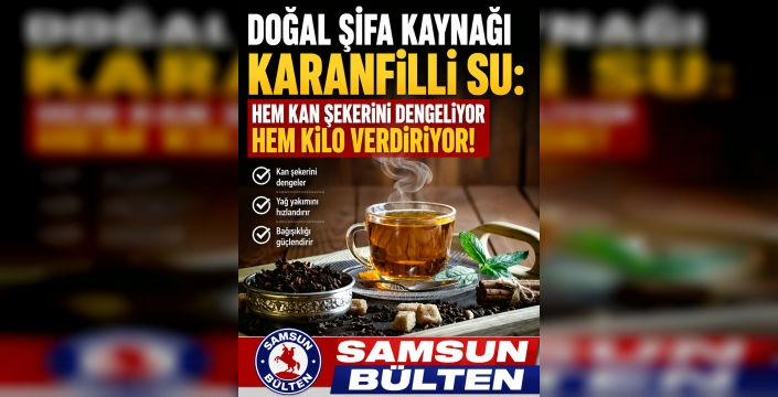 KARANFİLLİ SU: HEM KAN ŞEKERİNİ DENGELİYOR HEM KİLO VERDİRİYOR