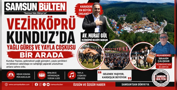 Kunduz’da Yağlı Güreş ve Yayla Coşkusuna Yoğun İlgi