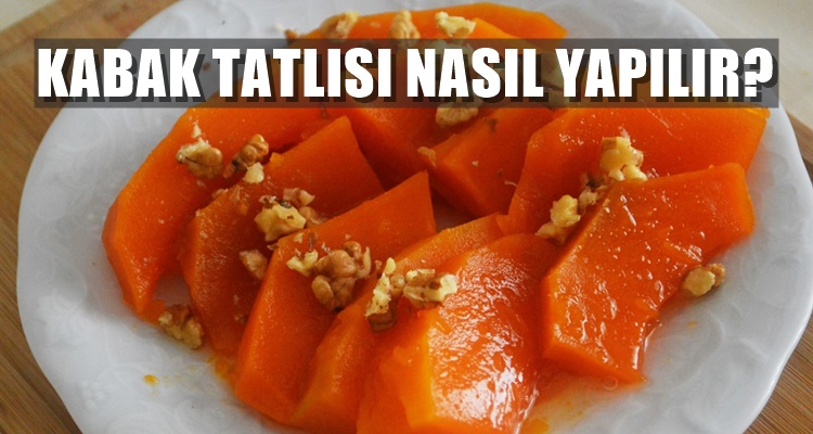 KABAK TATLISI NASIL YAPILIR?