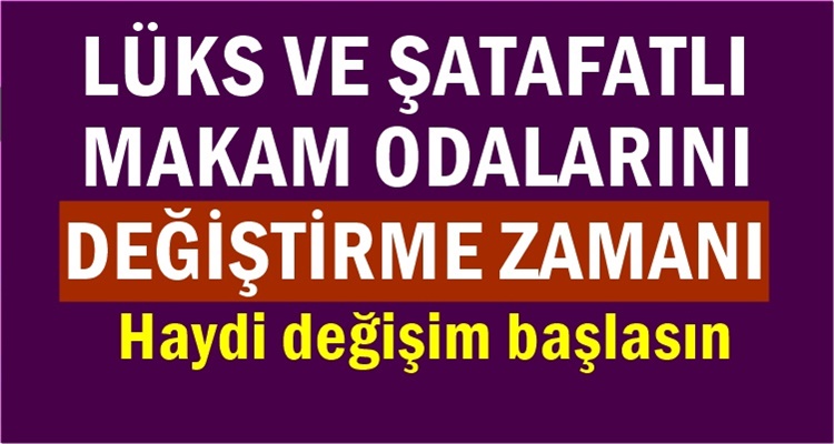 MADEM DEĞİŞİM ZAMANI HAYDİN ÖYLEYSE