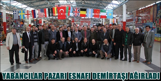 YABANCILAR PAZARI ESNAFI DEMİRTAŞI AĞIRLADI