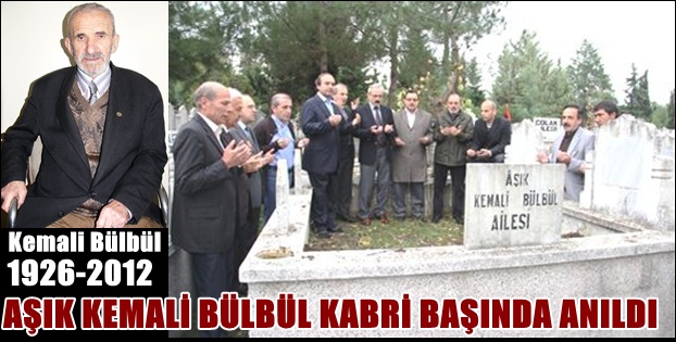 AŞIK KEMALİ BÜLBÜL KABRİ BAŞINDA ANILDI