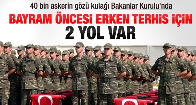 40 bin askere erken terhis umudu