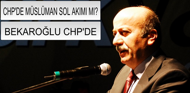 CHP'DE MÜSLÜMAN SOL ADIMI ATILDI