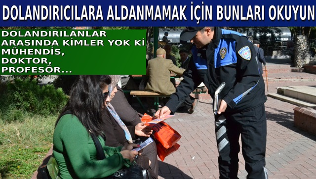 DOLANDIRICILARA KARŞI TEDBİRLİ OLUN