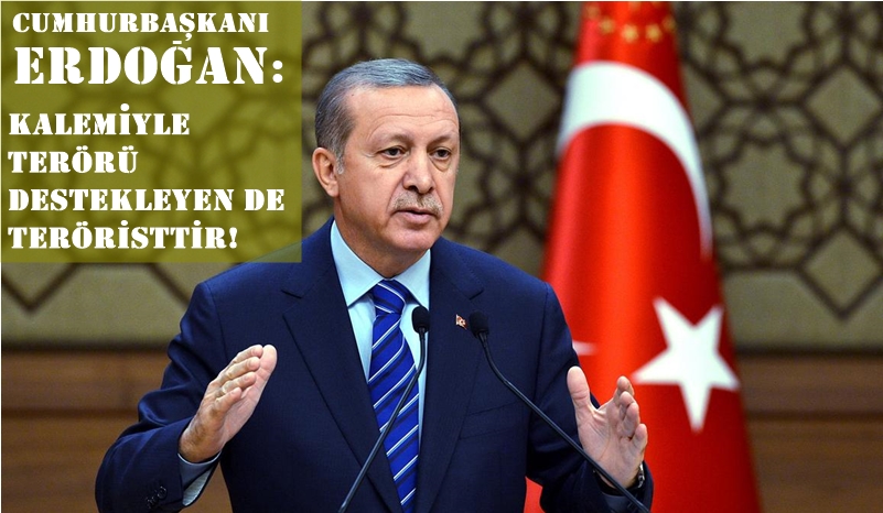 Kalemiyle terörü destekleyen de teröristtir!