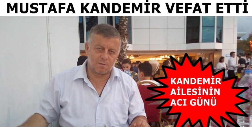 Eğitimci / İdareci Mustafa Kandemir vefat etti