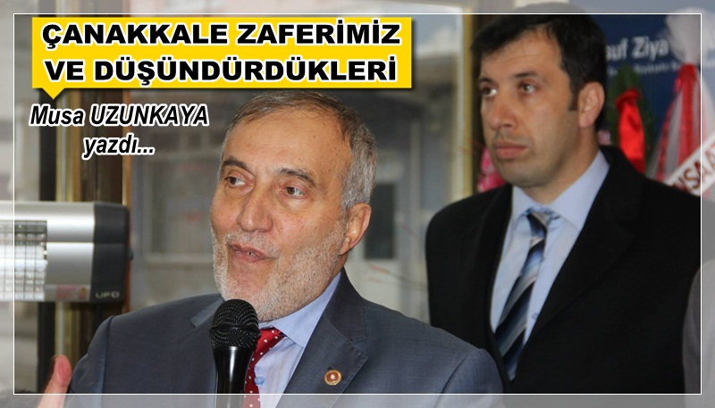 Musa Uzunkaya'nın kaleminden Çanakkale Zaferi