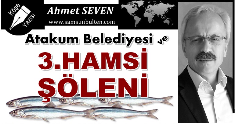 Atakum Belediyesi 3. Hamsi Şöleninin Ardından