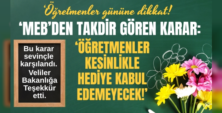 MEB'den 24 Kasım Öğretmenler Günü'nde Hediye Yasağı Uyarısı!