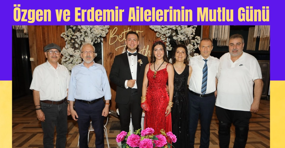 Özgen ve Erdemir Ailelerinin Mutlu Günü