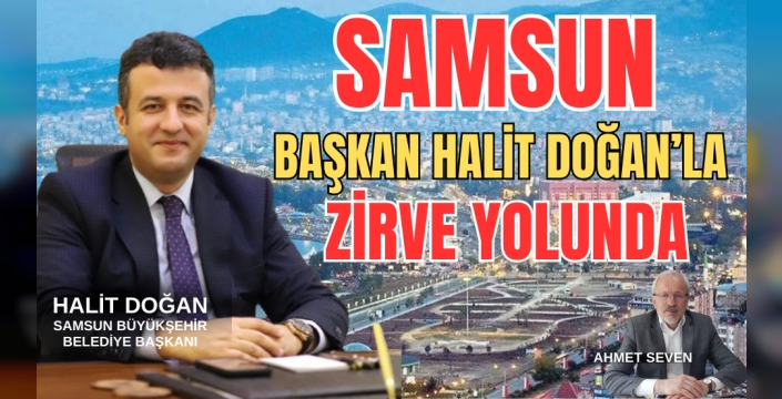Samsun Başkan Halit Doğan'la Zirve Yolunda