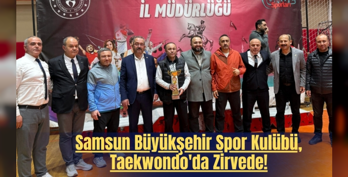 Samsun Büyükşehir Spor Kulübü, Taekwondo'da Zirvede!