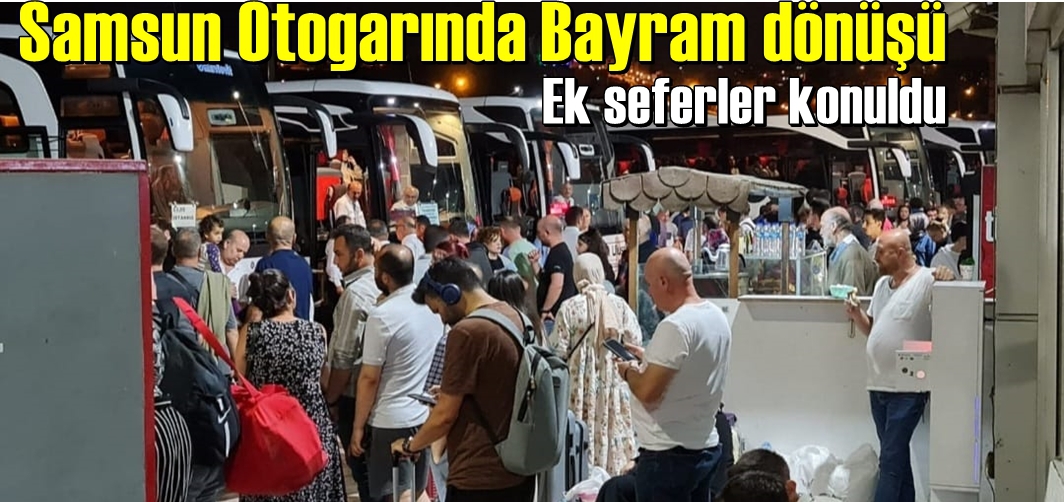 Samsun otogarında Bayram dönüş izdihamı