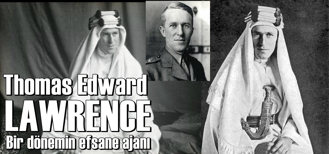 Thomas Edward LAWRENCE kimdir?