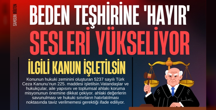 Toplumda 'Beden teşhiri'ne karşı 'Hayır' Sesleri yükseliyor