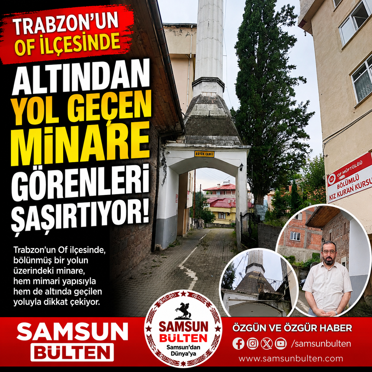 TRABZON'UN OF İLÇESİNDE ALTINDAN YOL GEÇEN MİNARE GÖRENLERİ ŞAŞIRTIYOR