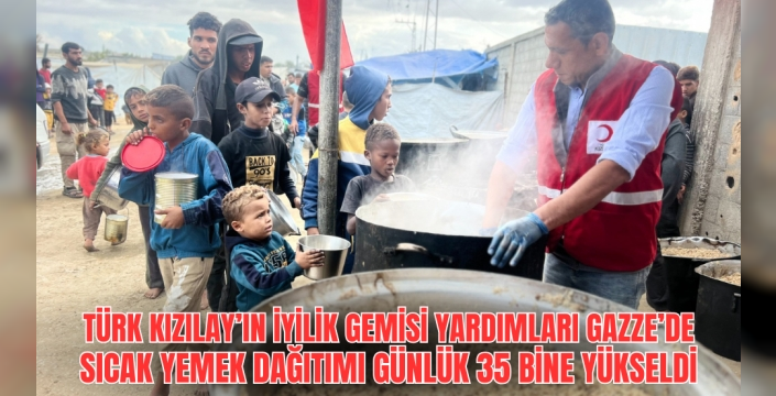 Türk Kızılay’ın son İyilik Gemisiyle sevk edilen gıda ve insani yardım malzemeleri Gazze'de