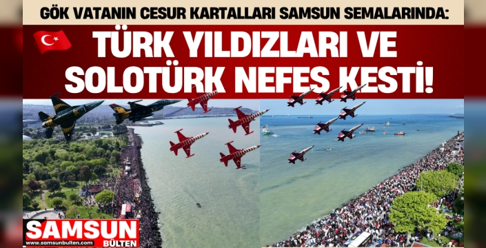 Türk Yıldızları ve SOLOTÜRK Nefes Kesti