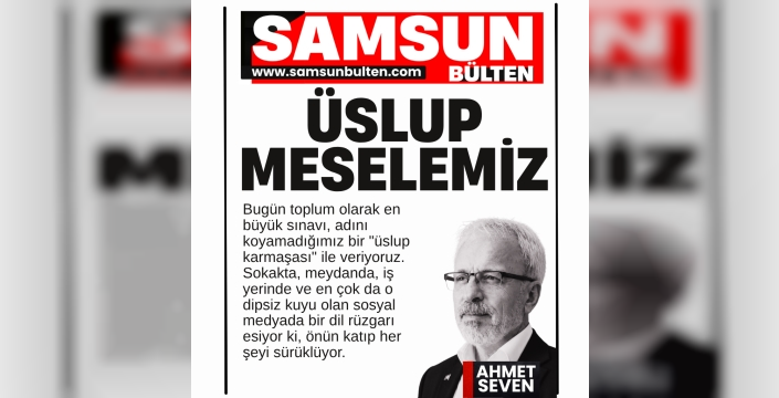 Üslup Meselesi: Ahlak Kaybedilmeden Üslup Kaybedilemez