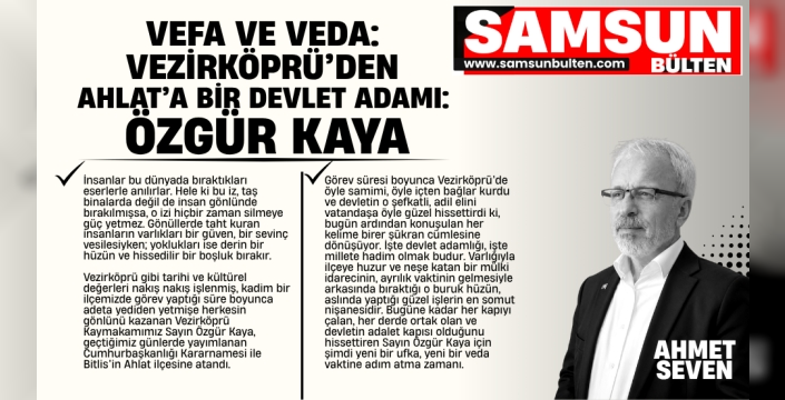 VEZİRKÖPRÜ’DEN AHLAT’A BİR DEVLET ADAMI: ÖZGÜR KAYA